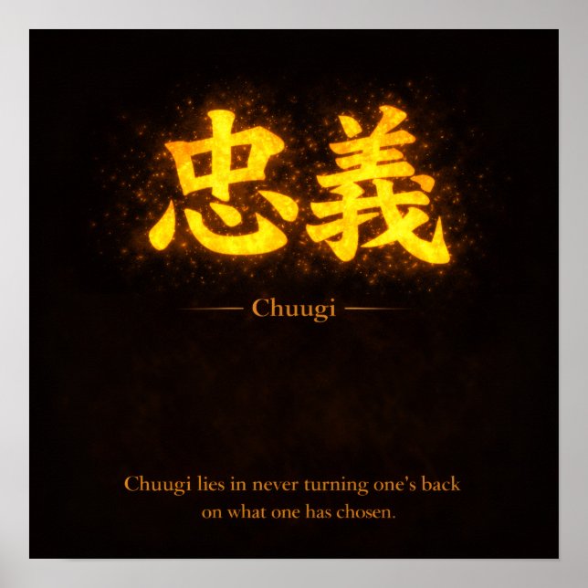 Poster Chuugi (忠義) – Uma das Sete Virtudes do Bushidō  (Frente)