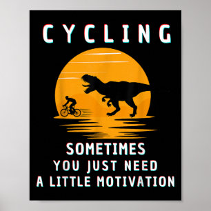 Poster Ciclismo Às Vezes Você Só Precisa De Uma Motivação