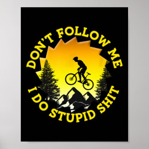 Poster Ciclismo de Montanha Não Me Siga Eu Faço Coisas Es