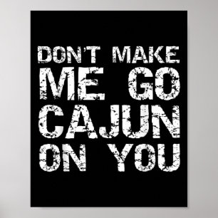 Poster Citação Cajun Divertida da Louisiana Não Me Faça F