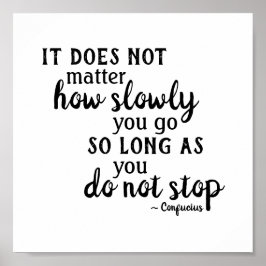 Poster Citação Confúcia Não Importa O Quanto Devagar Não 