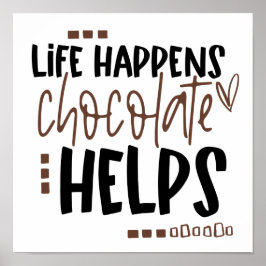 Poster Citação de Humor A Vida Acontece Chocolate Ajuda