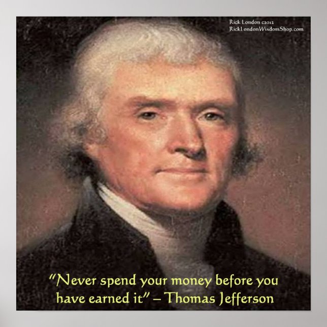 Poster Citação de Sabedoria de Thomas Jefferson "Gastando (Frente)
