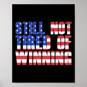 Poster Citação de Trump Ainda Não Estou Cansado De Ganhar