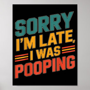 Poster Citação Divertida de Humor Retro Desculpe o Atraso
