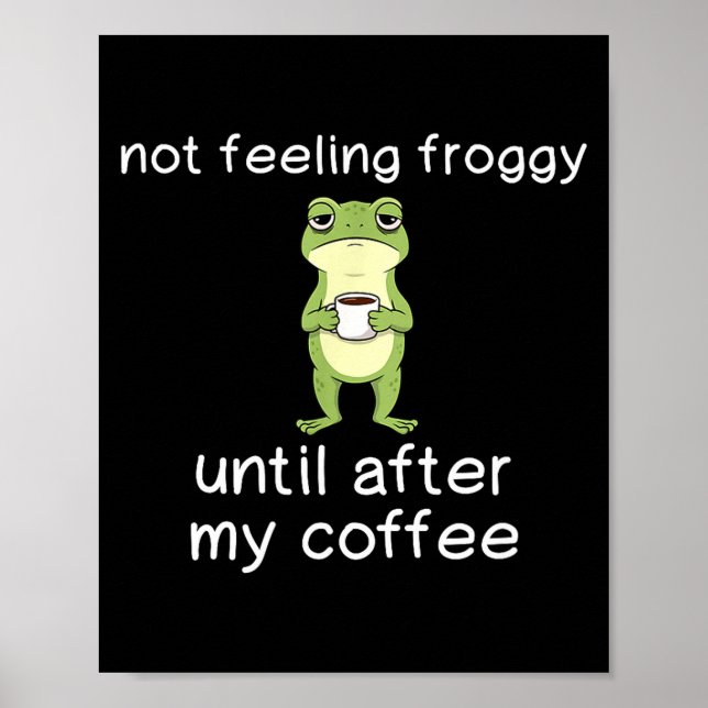 Poster Citação engraçada de café de sapo não me sentindo  (Frente)