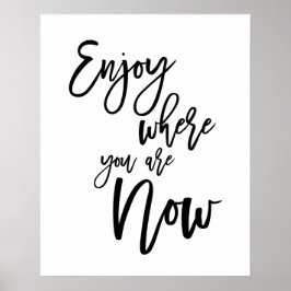Poster Citação Inspiradora Aproveite Onde Você Está Agora