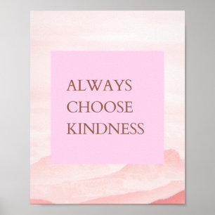 Poster Citação Inspirativa Sempre Escolhe Bondade