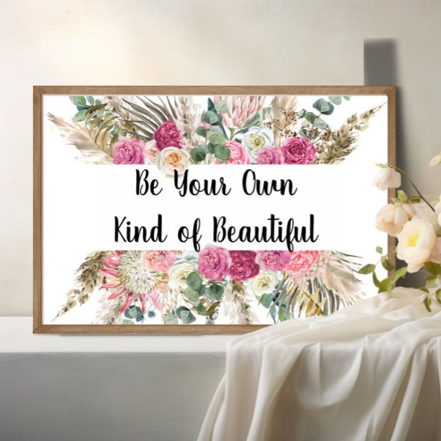 Poster Citação Motivacional Personalizada Rosa Floral (Be Your Own Kind of Beautiful Motivational Inspirational Personalized Wall Art  Printed or Digital )