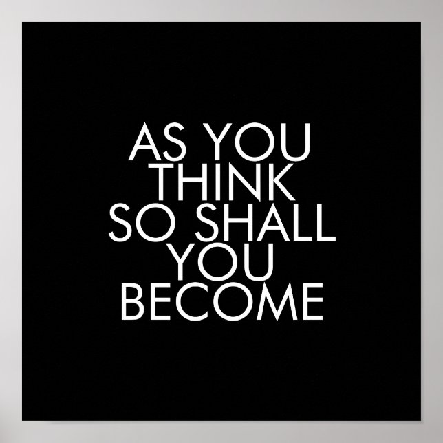 Pôster Citações, Como Você Acha, Você Se Tornará (Frente)