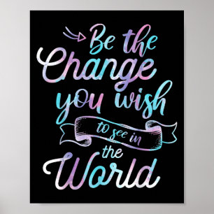 Poster Citações em Aquarela Seja a Mudança que Você Vê No