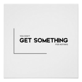 Pôster Citações MODERNAS: obtenha algo para nada