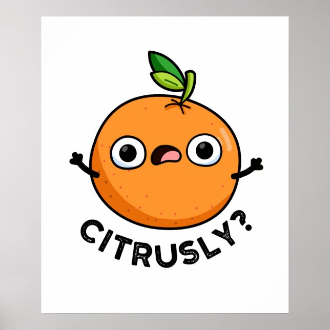 Poster Citrusly Funny Seriamente Orange Pun (Frente)