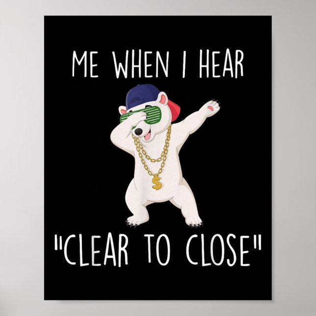 Poster Clear To Close Gift Funny Mortgage Loan Banker Rea (Frente)