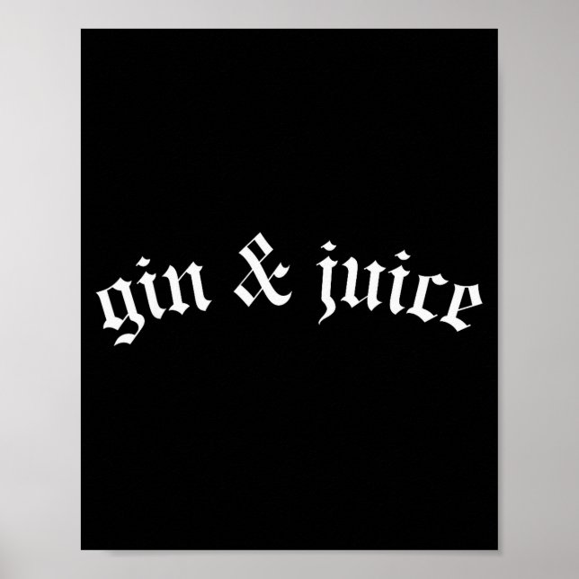 Poster Clic Gothic Fo Shizzle Gin + Juice Shirt Gin And J (Frente)