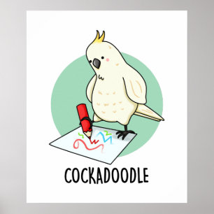 Poster Cockadoodle Funny Cockatoo Pun
