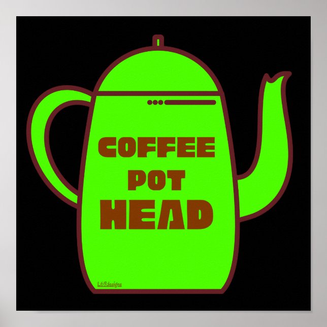 Poster COFFEE POT HEAD funny coffee pun gift idea         (Frente)