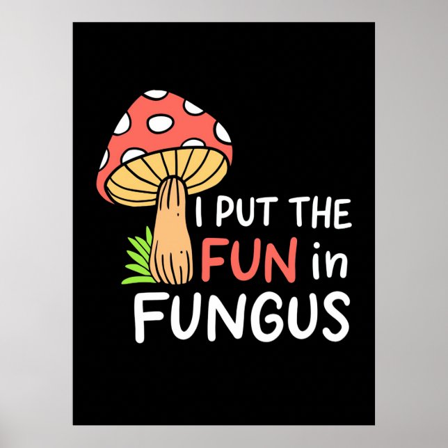 Poster Cogumelo Eu Coloquei A Diversão No Fungo (Frente)