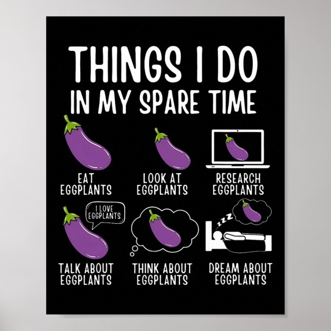 Poster Coisas Que Eu Faço No Meu Horário Livre EggPlant V (Frente)