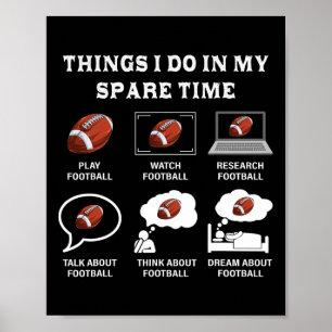 Poster Coisas Que Eu Faço No Meu Tempo Livre O Futebol É 