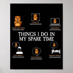Poster Coisas que faço no meu tempo livre Funny Groundhog