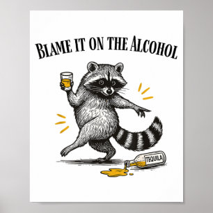 Poster Coloque a Culpa no Álcool Guaxinim Bêbado Meme Des