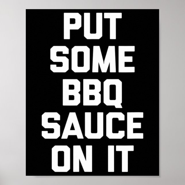 Poster Coloque Um Molho De Churrasco Nele - Engraçado Byr (Frente)