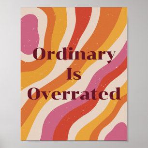 Poster Colorido retrô, O Ordinário é Subestimado