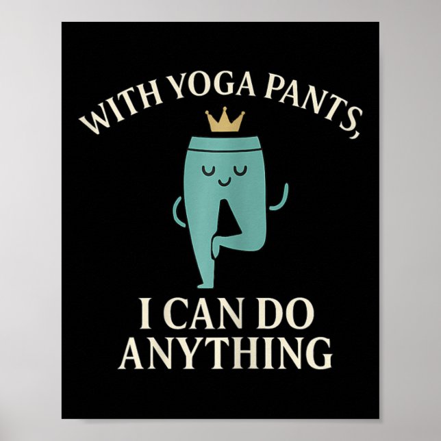 Poster Com Calças Yoga Posso Fazer Qualquer Coisa Gráfico (Frente)