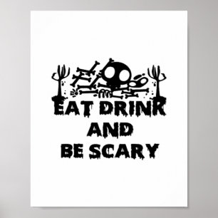 Poster Coma, Beba E Seja Um Design Engraçado Assustador G