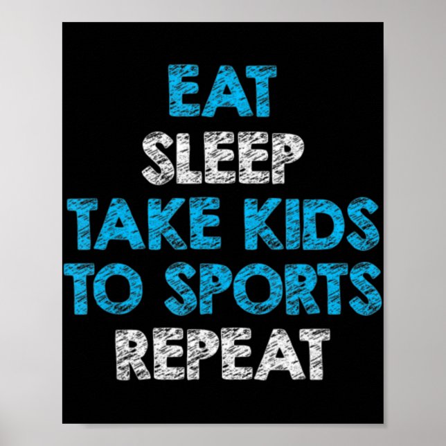 Poster Coma Dormir Leva Crianças Para Esportes Repito Par (Frente)
