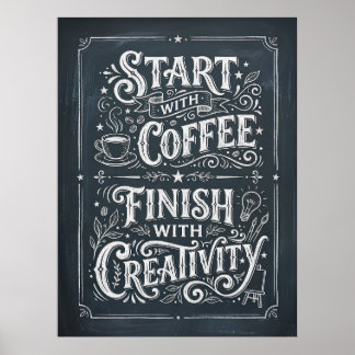 Poster comece com café termine com criatividade