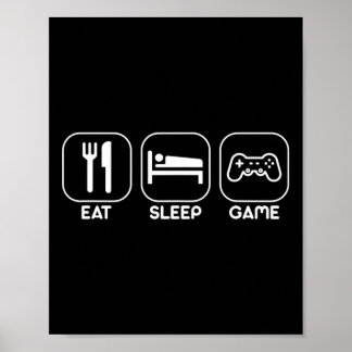 Poster Comer Dormir Jogo Camiseta Divertida de Presente d