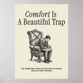 Poster Comfort Is A Beautiful Trap