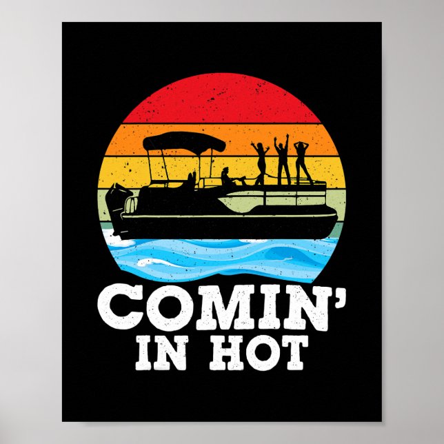 Poster Comin in Hot Funny Lake Party Pontoon Barco (Frente)