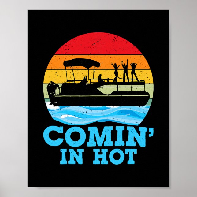 Poster Comin in Hot Funny Lake Party Pontoon Barco (Frente)