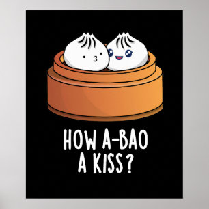 Poster Como A-bao Um Beijo Engraçado Dimsum Pun Dark BG