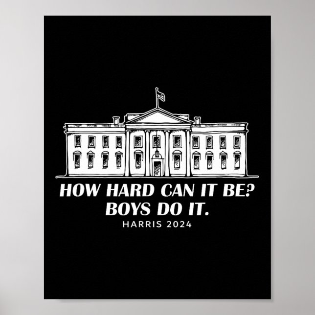 Poster Como Duro Podem Ser Os Rapazes Fazendo Isso Kamala (Frente)