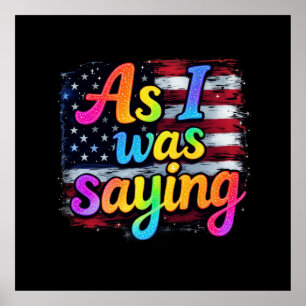 Poster Como Eu Estava Dizendo Trump 2024 Fazer Excelente 