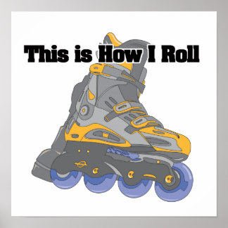 Poster Como eu rolo (lâminas do cilindro/Skates em linha)