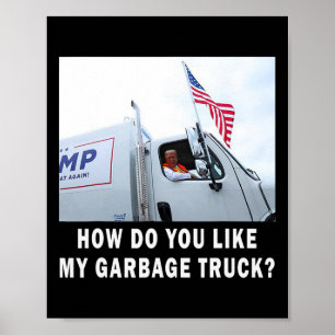 Poster Como Você Gosta do Meu Caminhão Garge Voting Trump