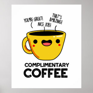 Poster Complimentary Coffee Funny Coffee Pun