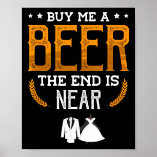 Poster Comprar-Me Uma Cerveja O Fim Está Perto De Uma Ba 