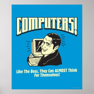 Pôster Computadores: Como o chefe
