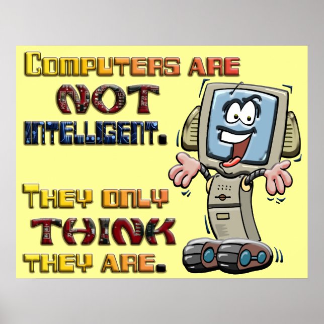 Pôster Computers Only Think They are Intelligent (Frente)