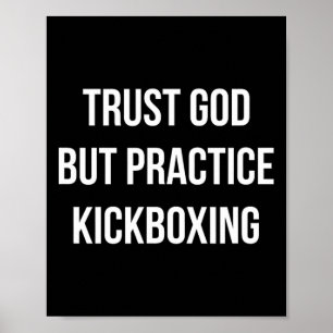 Poster Confie em Deus - Mas Pratique Kickboxing -