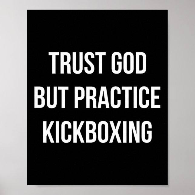 Poster Confie em Deus - Mas Pratique Kickboxing -  (Frente)
