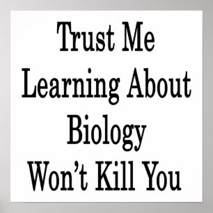 Pôster Confie em mim aprender sobre biologia não vai te M