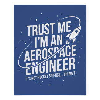 Pôster Confie em Mim Sou um Engenheiro Aeroespacial Espaç
