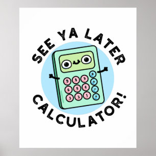 Poster Consulte Ya Posteriormente Calculadora Cute Pun